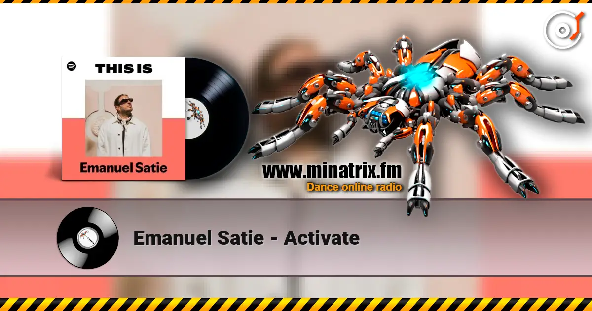 Emanuel Satie - Activate listen online in high quality | Minatrix.FM