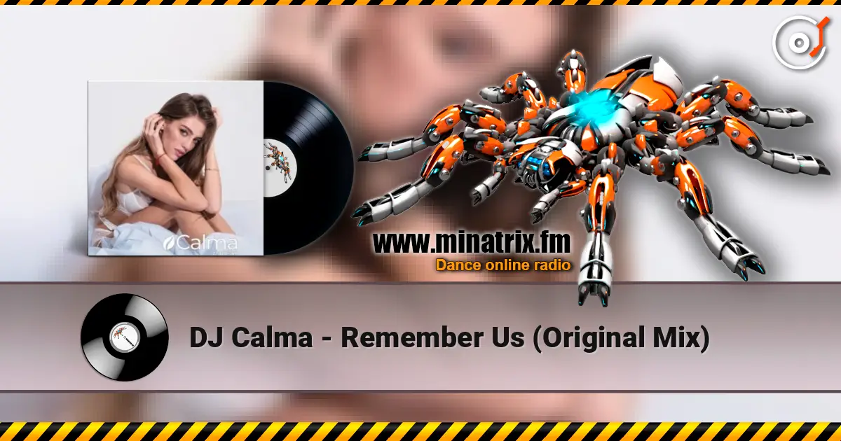 DJ Calma - Remember Us (Original Mix) listen online in high quality | Minatrix.FM