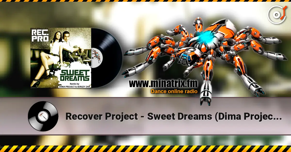 Recover Project - Sweet Dreams (Dima Project & Sergey Zar Remix 2013) listen online in high quality | Minatrix.FM