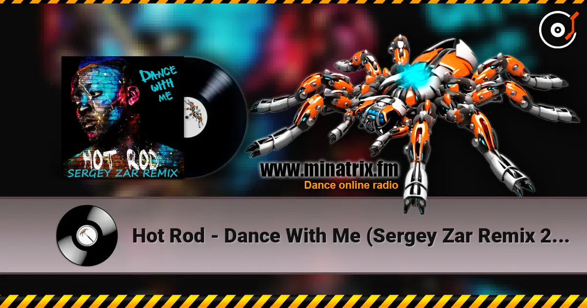 Hot Rod - Dance With Me (Sergey Zar Remix 2012) слухати онлайн у високій якості | Minatrix.FM