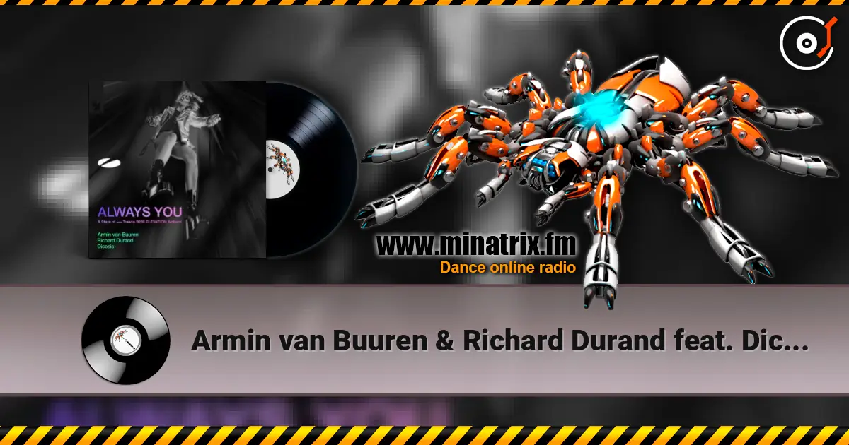 Armin van Buuren & Richard Durand feat. Dicosis - Always You listen online in high quality | Minatrix.FM