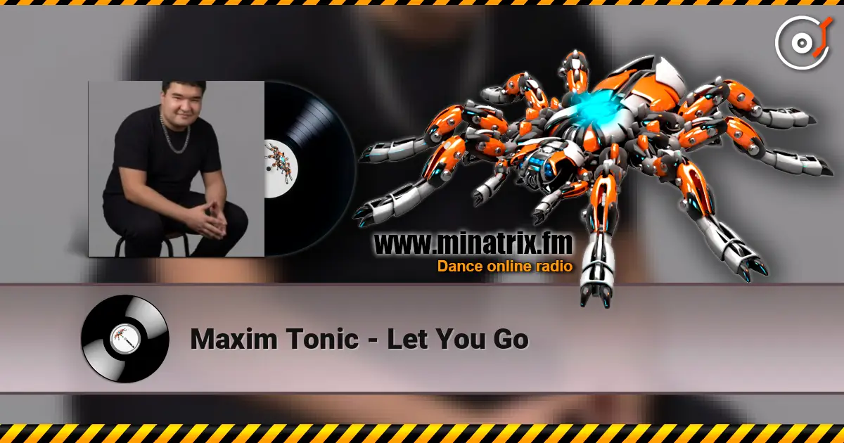 Maxim Tonic - Let You Go listen online in high quality | Minatrix.FM