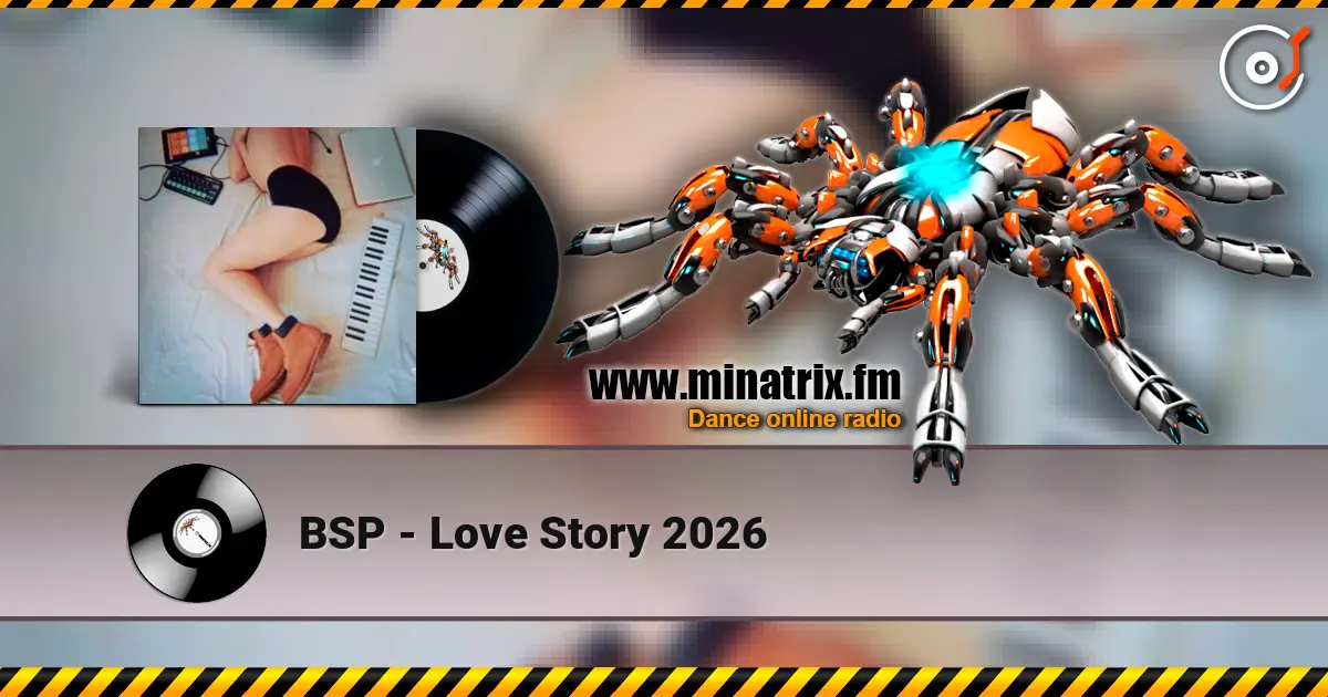BSP - Love Story 2026 слухати онлайн у високій якості | Minatrix.FM