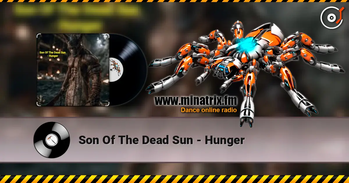 Son Of The Dead Sun - Hunger слухати онлайн у високій якості | Minatrix.FM