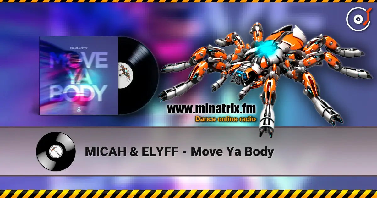 MICAH & ELYFF - Move Ya Body слухати онлайн у високій якості | Minatrix.FM
