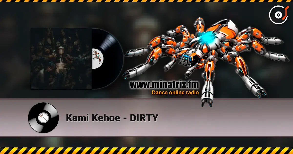 Kami Kehoe - DIRTY слухати онлайн у високій якості | Minatrix.FM