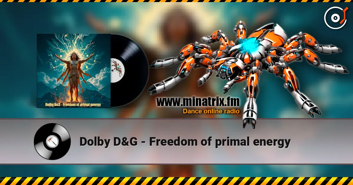 Dolby D&G - Freedom of primal energy слухати онлайн у високій якості | Minatrix.FM