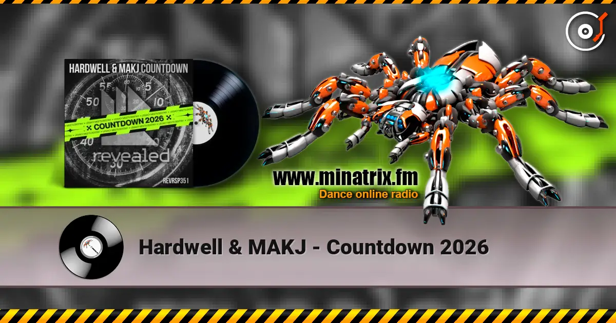 Hardwell & MAKJ - Countdown 2026 слухати онлайн у високій якості | Minatrix.FM