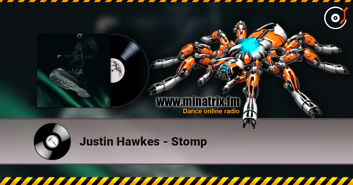 Justin Hawkes - Stomp слухати онлайн у високій якості | Minatrix.FM
