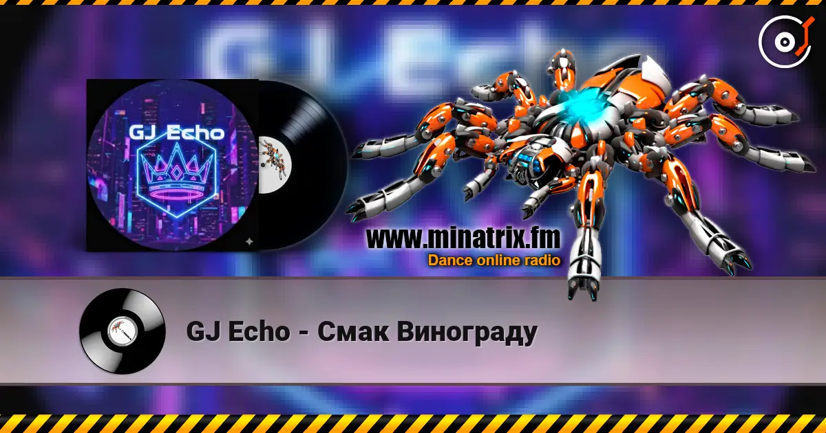GJ Echo - Смак Винограду слухати онлайн у високій якості | Minatrix.FM