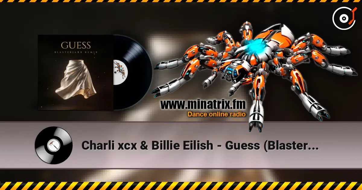 Charli xcx & Billie Eilish - Guess (Blasterjaxx Remix) слухати онлайн у високій якості | Minatrix.FM