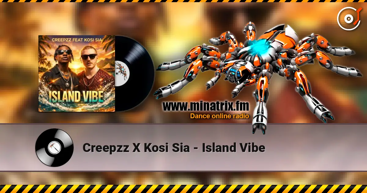 Creepzz X Kosi Sia - Island Vibe слухати онлайн у високій якості | Minatrix.FM