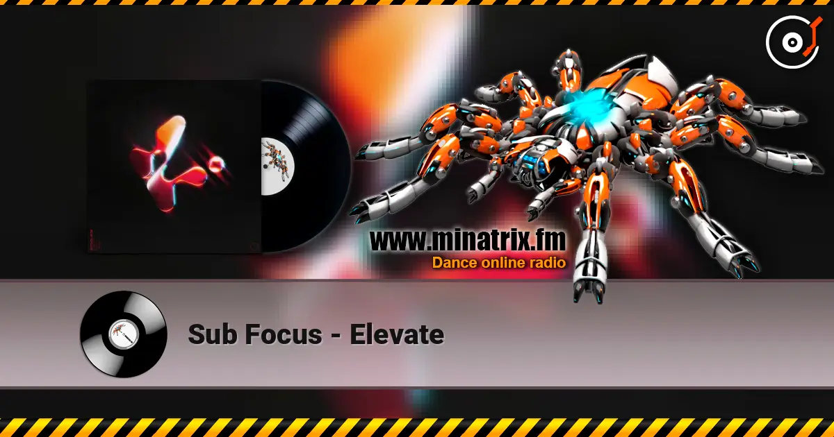 Sub Focus - Elevate listen online in high quality | Minatrix.FM