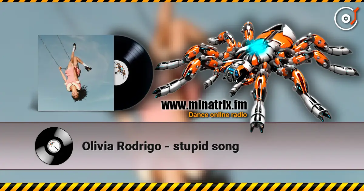 Olivia Rodrigo - stupid song слухати онлайн у високій якості | Minatrix.FM