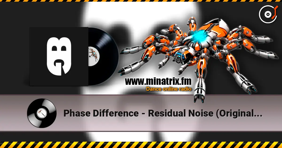 Phase Difference - Residual Noise (Original Mix) listen online in high quality | Minatrix.FM
