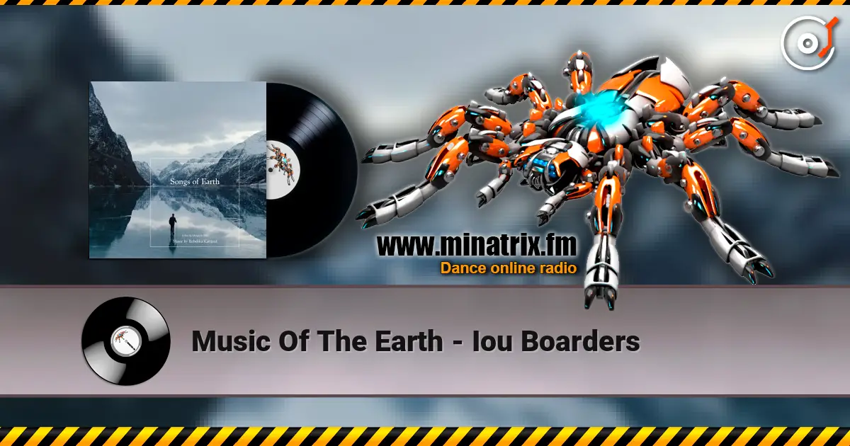 Music Of The Earth - Iou Boarders listen online in high quality | Minatrix.FM