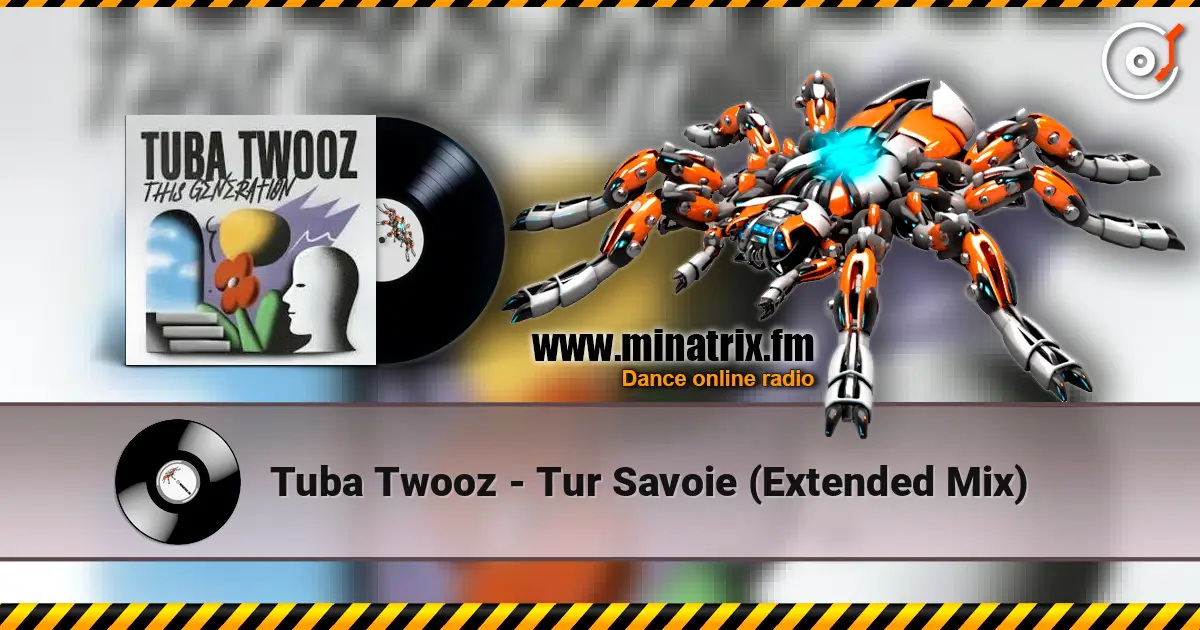 Tuba Twooz - Tur Savoie (Extended Mix) слухати онлайн у високій якості | Minatrix.FM