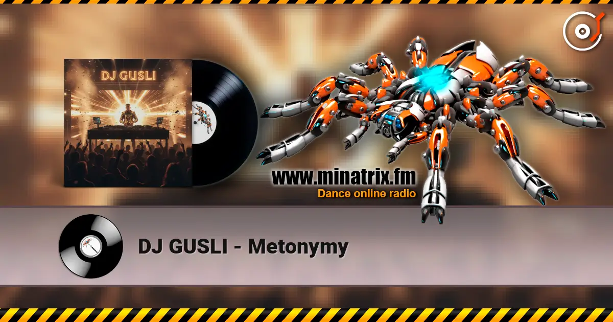 DJ GUSLI - Metonymy слухати онлайн у високій якості | Minatrix.FM