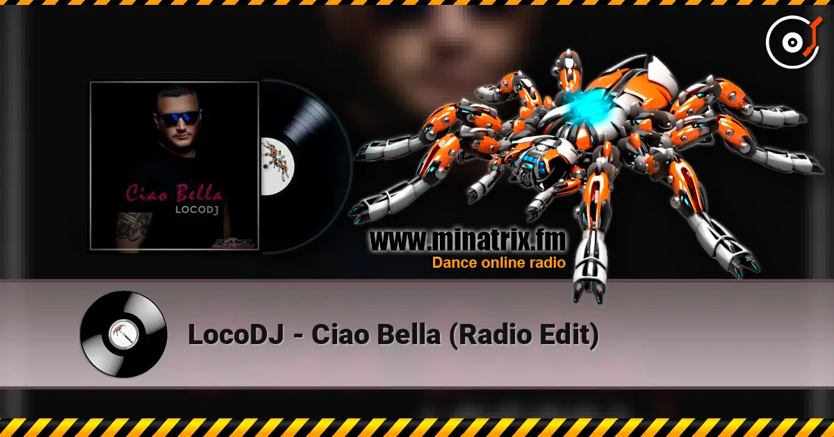 LocoDJ - Ciao Bella (Radio Edit) слухати онлайн у високій якості | Minatrix.FM