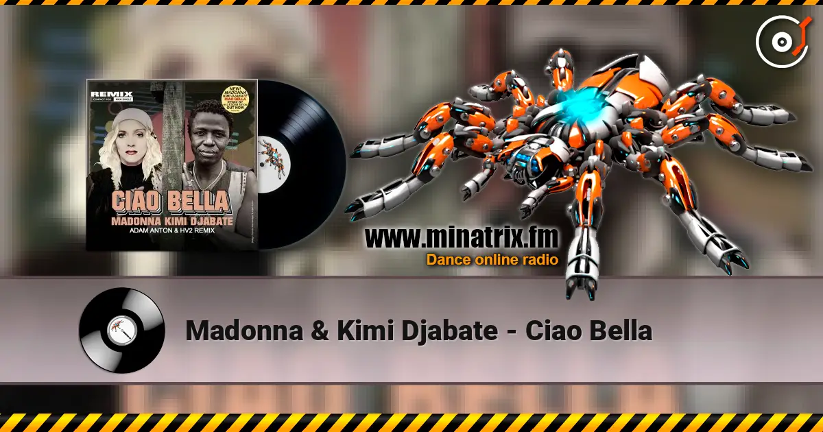 Madonna & Kimi Djabate - Ciao Bella listen online in high quality | Minatrix.FM