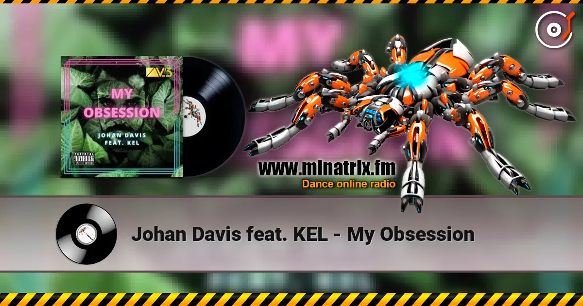 Johan Davis feat. KEL - My Obsession слухати онлайн у високій якості | Minatrix.FM