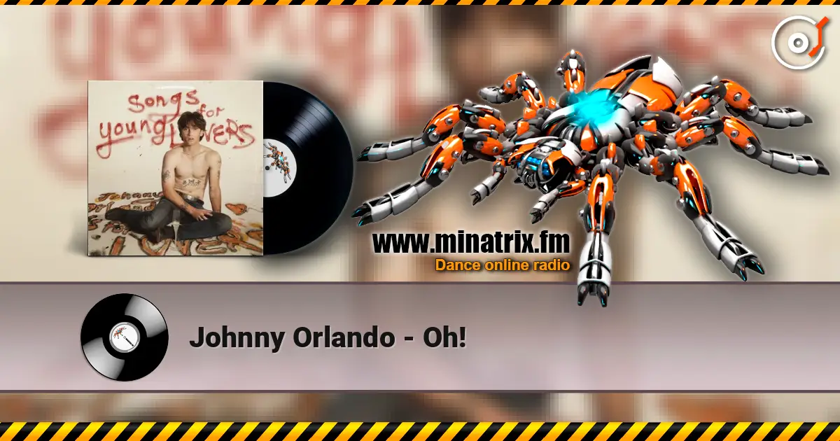 Johnny Orlando - Oh! слухати онлайн у високій якості | Minatrix.FM