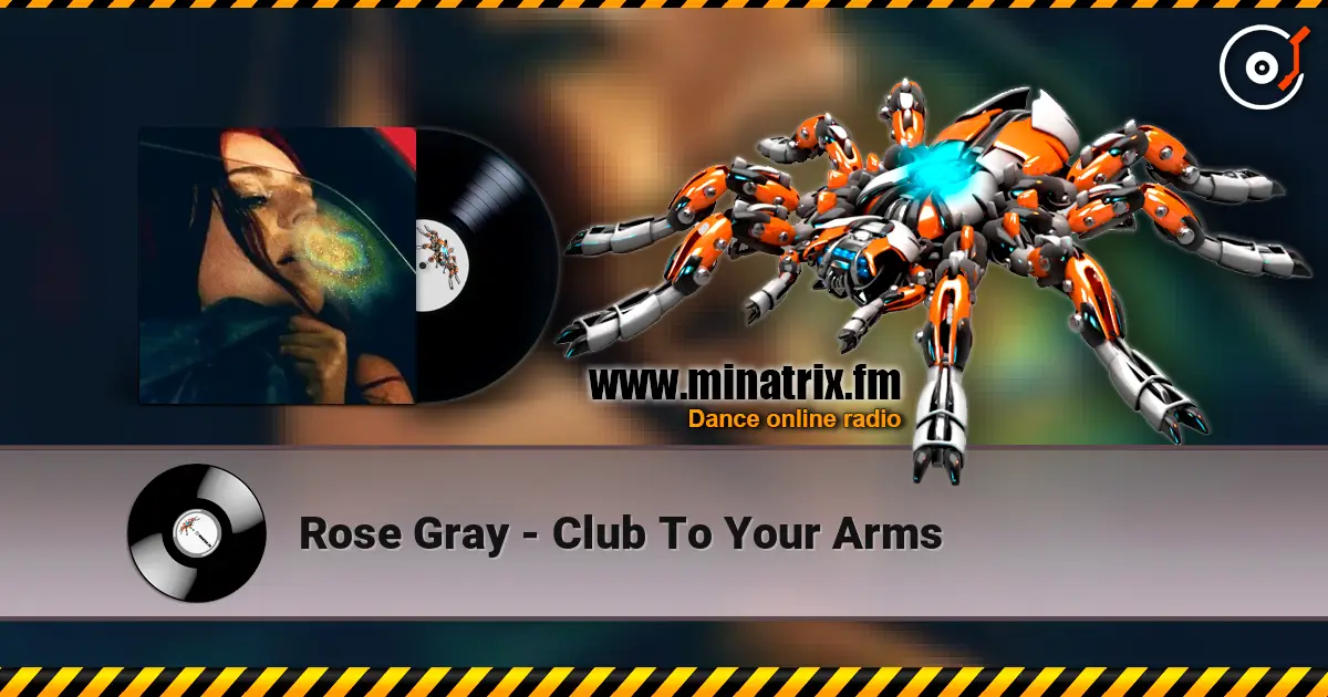 Rose Gray - Club To Your Arms слухати онлайн у високій якості | Minatrix.FM