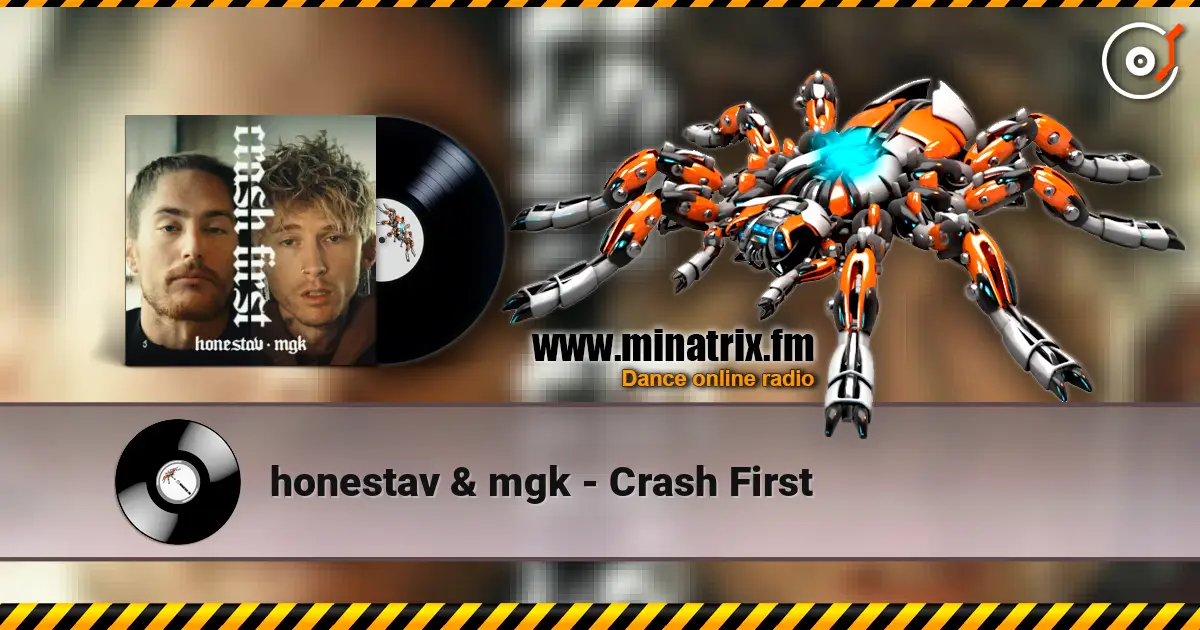 honestav & mgk - Crash First слухати онлайн у високій якості | Minatrix.FM