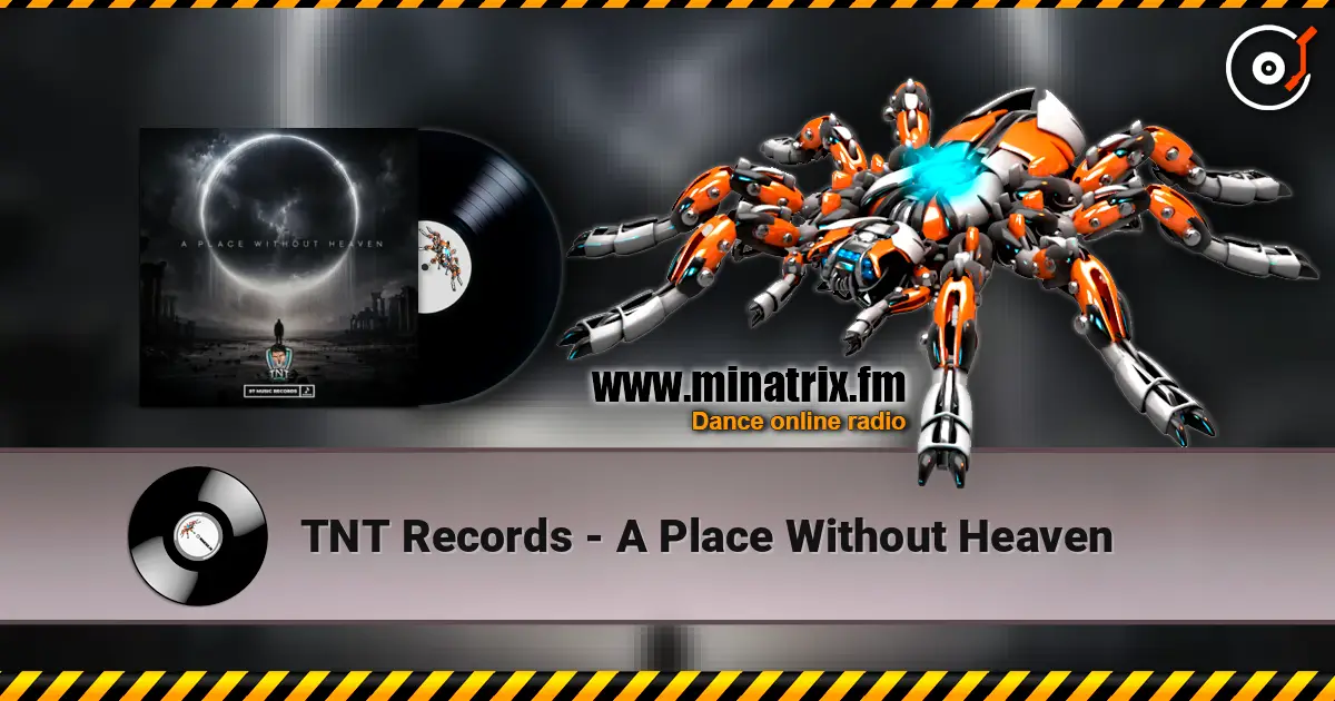 TNT Records - A Place Without Heaven слухати онлайн у високій якості | Minatrix.FM