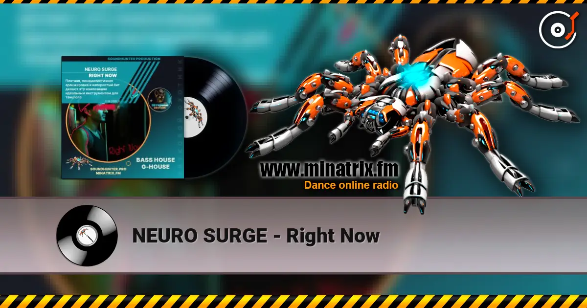 NEURO SURGE - Right Now слухати онлайн у високій якості | Minatrix.FM