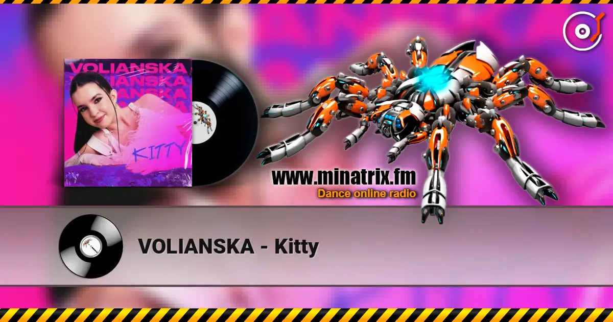 VOLIANSKA - Kitty listen online in high quality | Minatrix.FM