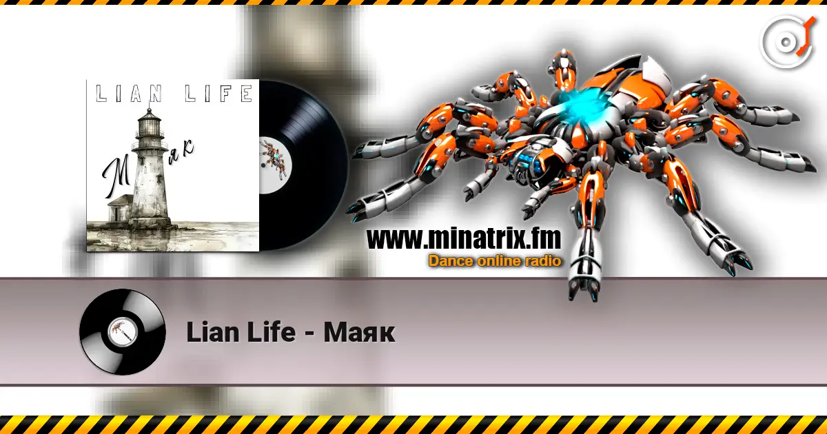 Lian Life - Маяк слухати онлайн у високій якості | Minatrix.FM