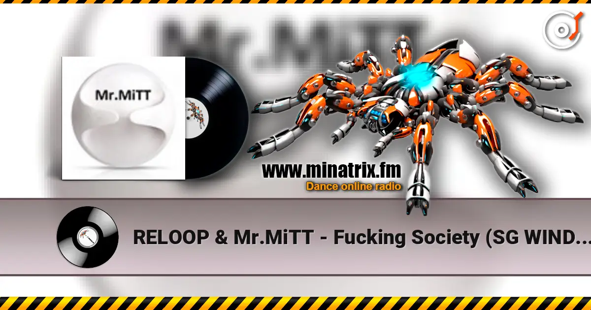 RELOOP & Mr.MiTT - Fucking Society (SG WIND REMIX) слухати онлайн у високій якості | Minatrix.FM