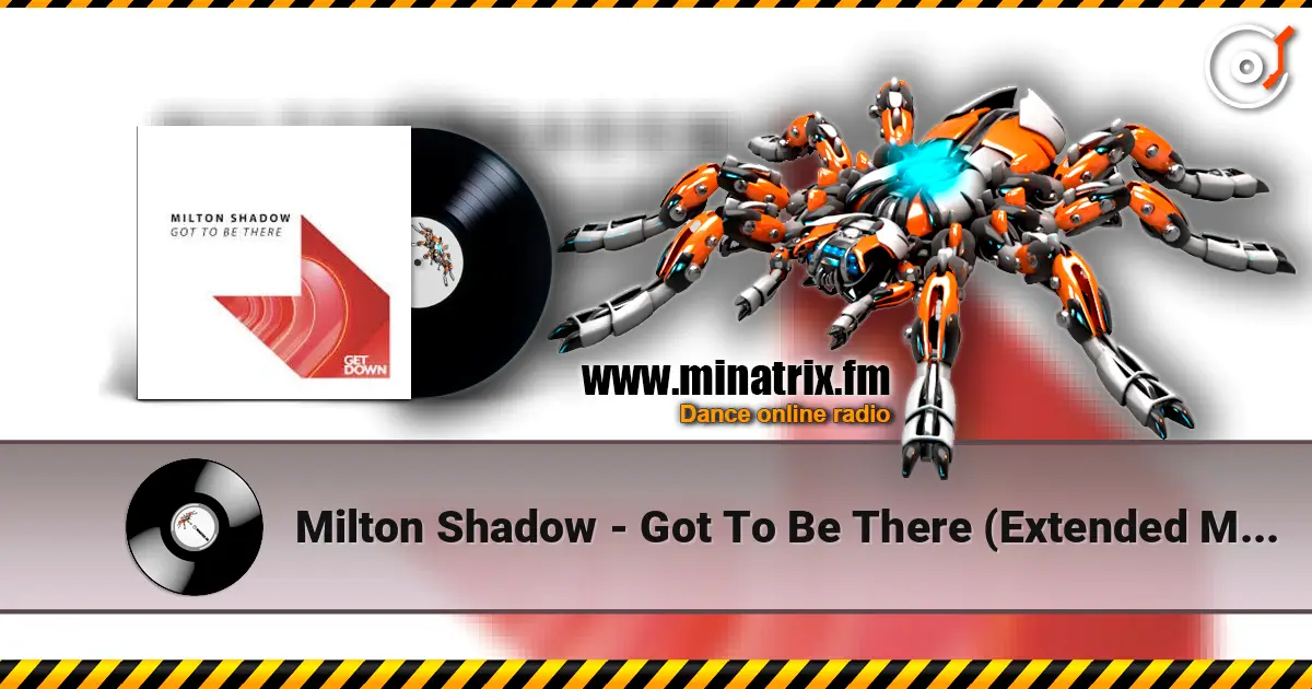 Milton Shadow - Got To Be There (Extended Mix) listen online in high quality | Minatrix.FM