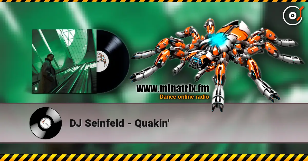DJ Seinfeld - Quakin' listen online in high quality | Minatrix.FM