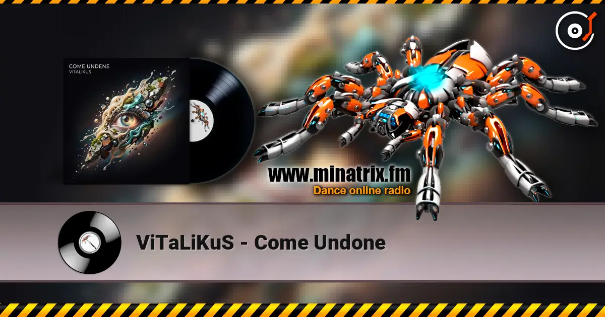 ViTaLiKuS - Come Undone слухати онлайн у високій якості | Minatrix.FM