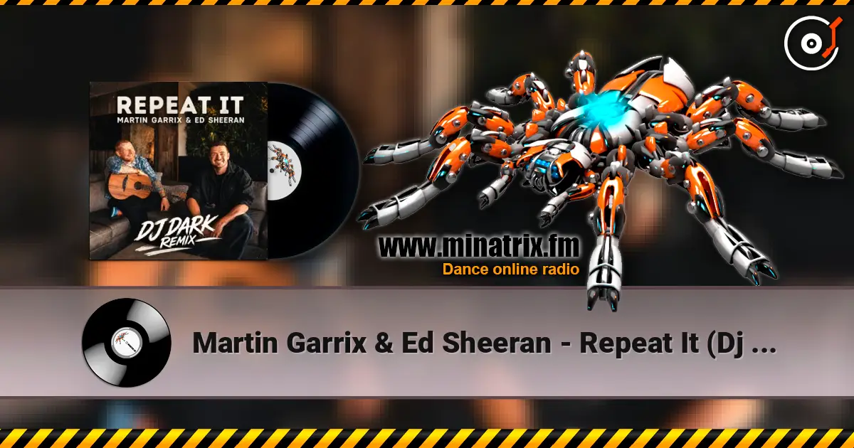 Martin Garrix & Ed Sheeran - Repeat It (Dj Dark Remix) слухати онлайн у високій якості | Minatrix.FM