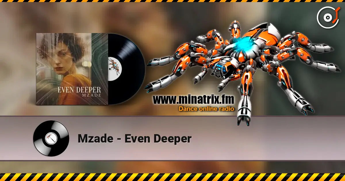 Mzade - Even Deeper слухати онлайн у високій якості | Minatrix.FM