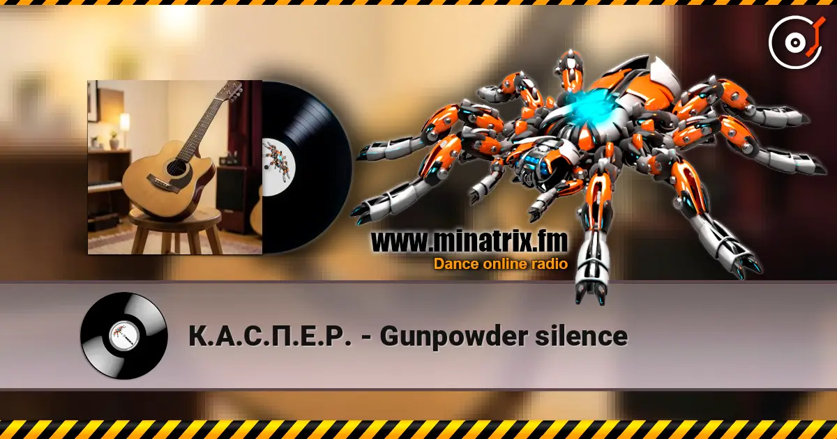 К.А.С.П.Е.Р. - Gunpowder silence listen online in high quality | Minatrix.FM