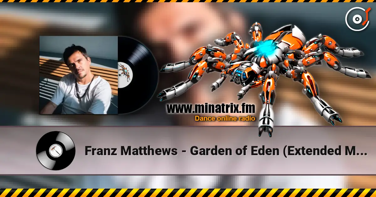 Franz Matthews - Garden of Eden (Extended Mix) слухати онлайн у високій якості | Minatrix.FM