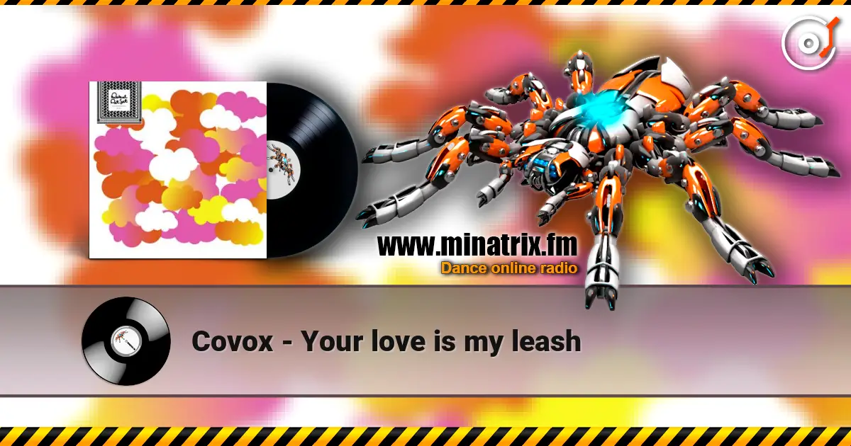 Covox - Your love is my leash слухати онлайн у високій якості | Minatrix.FM