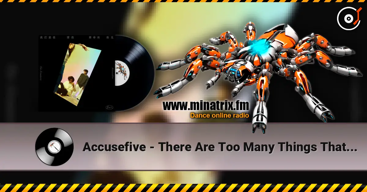 Accusefive - There Are Too Many Things That Cannot Be Said слухати онлайн у високій якості | Minatrix.FM