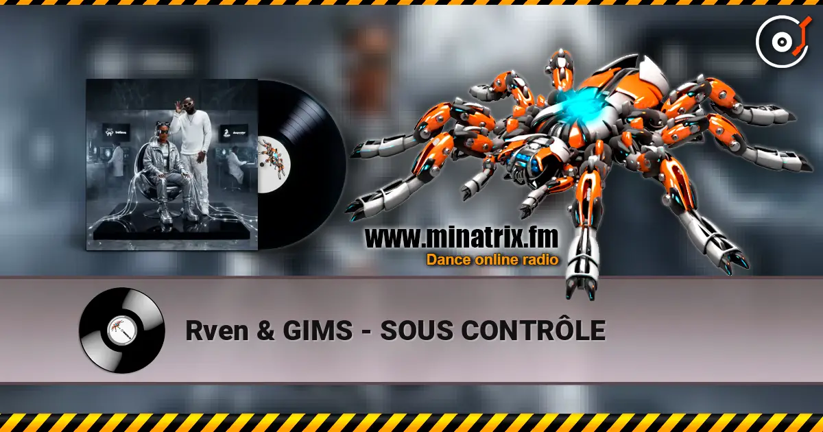 Rven & GIMS - SOUS CONTRÔLE listen online in high quality | Minatrix.FM