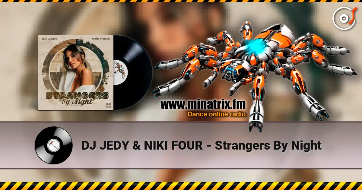 DJ JEDY & NIKI FOUR - Strangers By Night listen online in high quality | Minatrix.FM