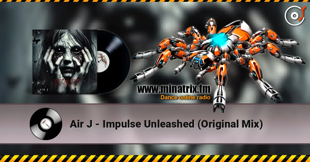 Air J - Impulse Unleashed (Original Mix) слухати онлайн у високій якості | Minatrix.FM