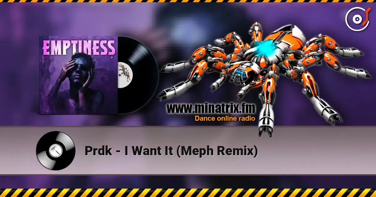 Prdk - I Want It (Meph Remix) слухати онлайн у високій якості | Minatrix.FM