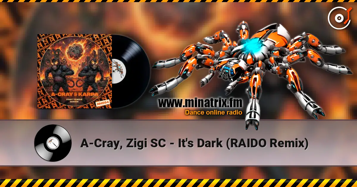 A-Cray, Zigi SC - It's Dark (RAIDO Remix) слухати онлайн у високій якості | Minatrix.FM