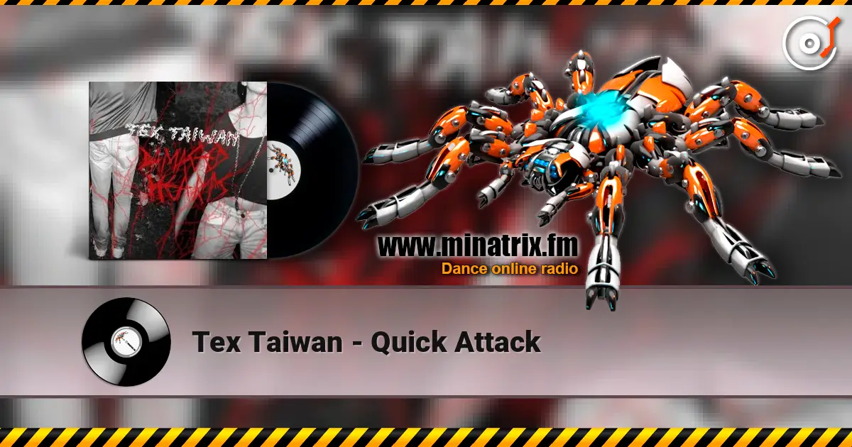Tex Taiwan - Quick Attack слухати онлайн у високій якості | Minatrix.FM