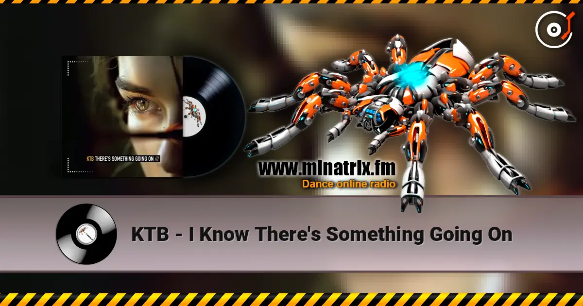 KTB - I Know There's Something Going On слухати онлайн у високій якості | Minatrix.FM