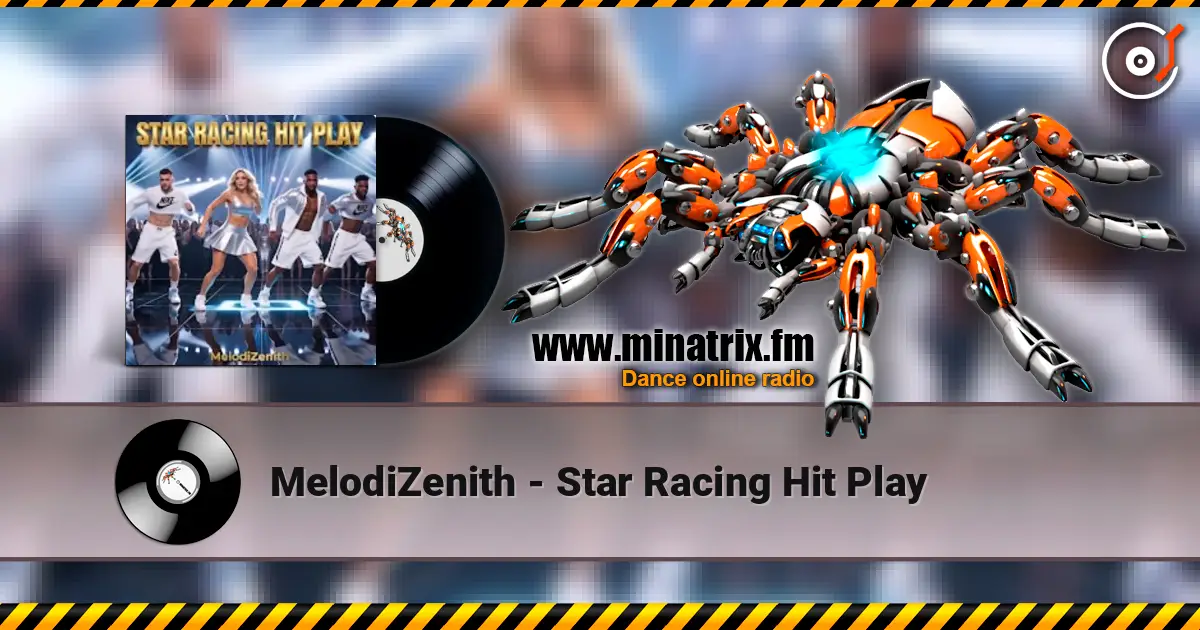 MelodiZenith - Star Racing Hit Play слухати онлайн у високій якості | Minatrix.FM